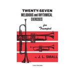 Twenty-Seven Melodious and Rhythmical Exercises for Trumpet