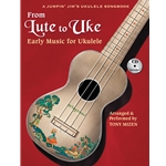 From Lute to Uke, Early Music for Ukulele