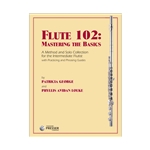Flute 102: Mastering The Basics A Method For The Intermediate Flutist with Piano Accompaniment